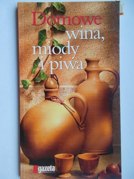 Domowe wina, miody i piwa