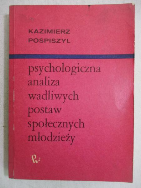 Psychologiczna analiza wadliwych postaw społecznych młodzieży
