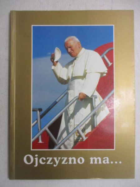 Gałązka Grzegorz - Ojczyzno ma…