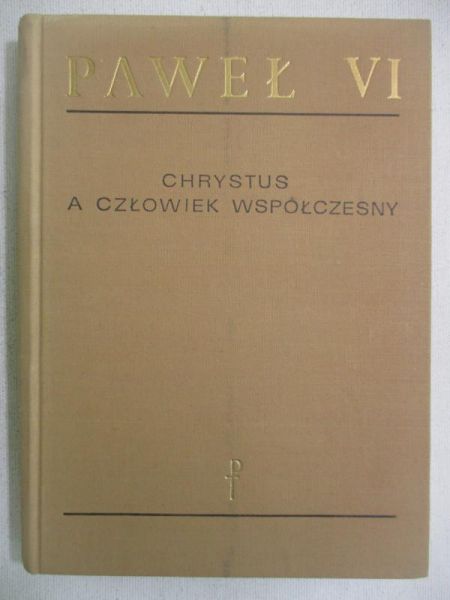 Paweł VI - Chrystus a człowiek współczesny