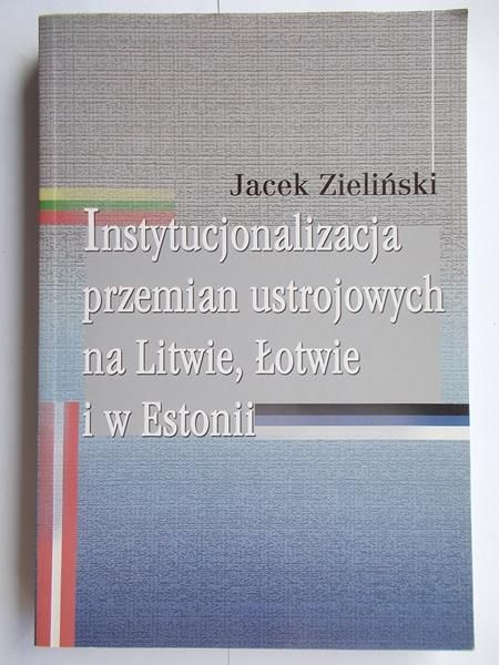 Instytucjonalizacja przemian ustrojowych na Litwie, Łotwie i w Estonii