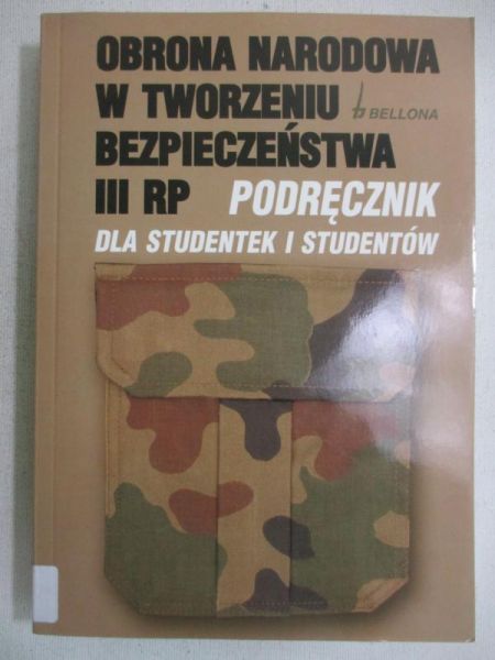 Obrona narodowa w tworzeniu bezpieczeństwa III RP