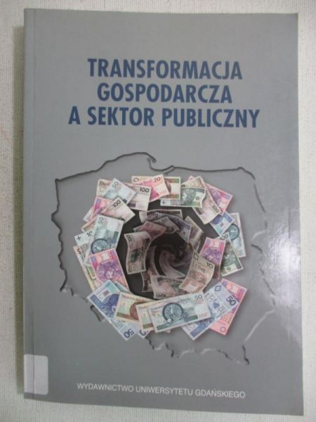 Sektor publiczny a gospodarka Polska w dobie transformacji systemowej