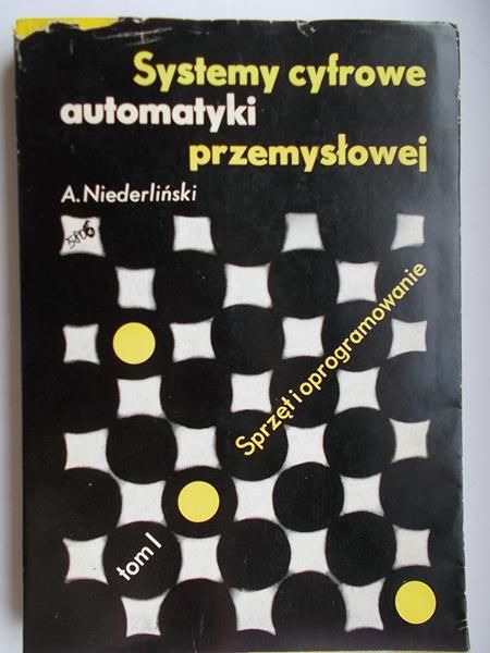 Systemy cyfrowe automatyki przemysłowej, tom I