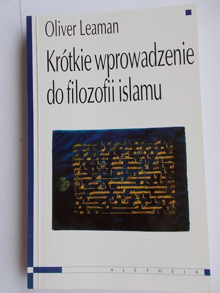 Krótkie wprowadzenie do filozofii islamu