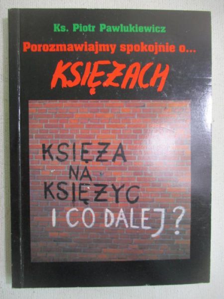 Porozmawiajmy spokojnie o księżach
