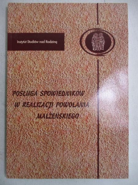 Posługa spowiedników w realizacji powołania małżeńskiego