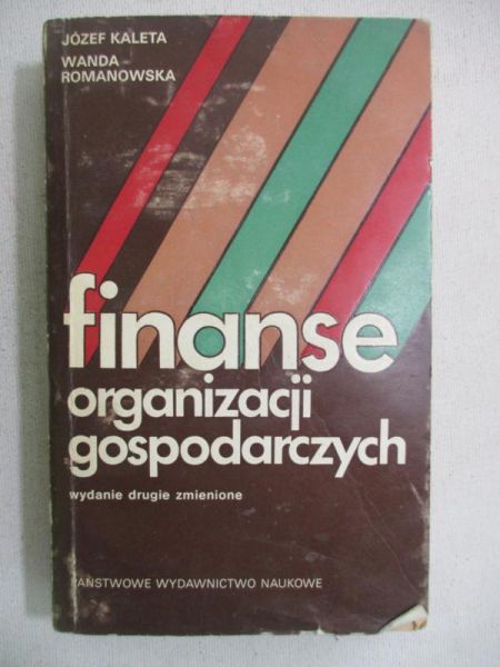 Kaleta Józef - Finanse organizacji gospodarczych. Wydanie drugie zmienione
