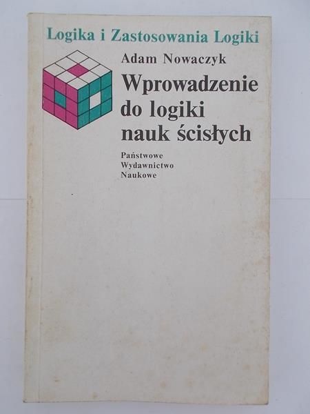 Nowaczyk Adam - Wprowadzenie do logiki nauk ścisłych