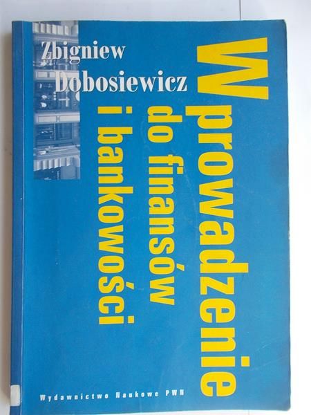 Dobosiewicz Zbigniew - Wprowadzenie do finansów i bankowości