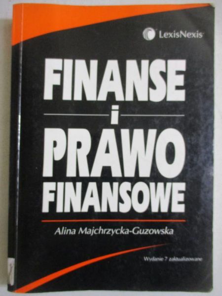 Majchrzycka-Guzowska Alina - Finanse i prawo finanse