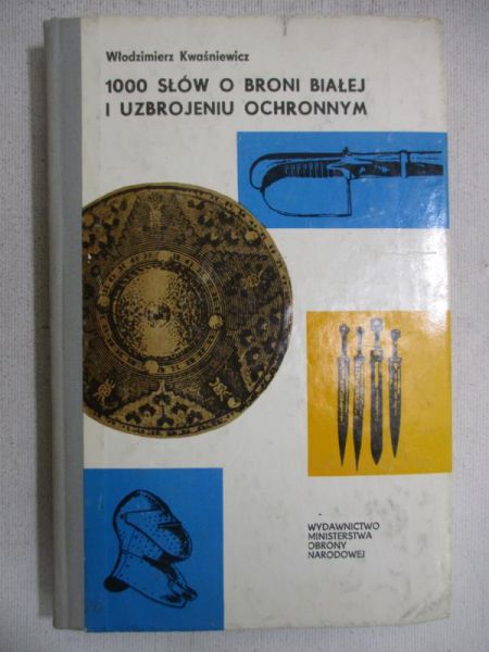 1000 słów o broni białej i uzbrojeniu ochronnym