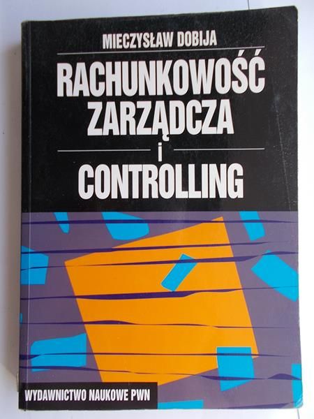 Dobija Mieczysław - Rachunkowość zarządcza i controlling