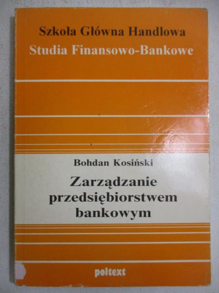 Kosiński Bohdan - Zarządzanie przedsiębiorstwem bankowym