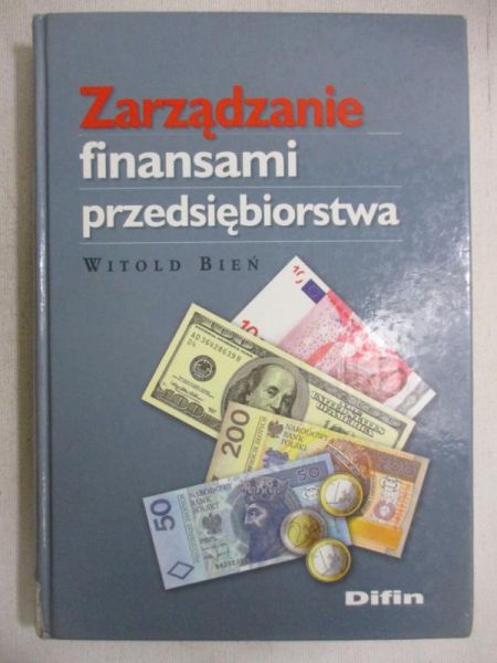 Bień Witold  - Zarządzanie finansami przedsiębiorstwa