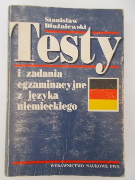 Dłużniewski Stanisław - Testy i zadania egzaminacyjne z języka niemieckiego