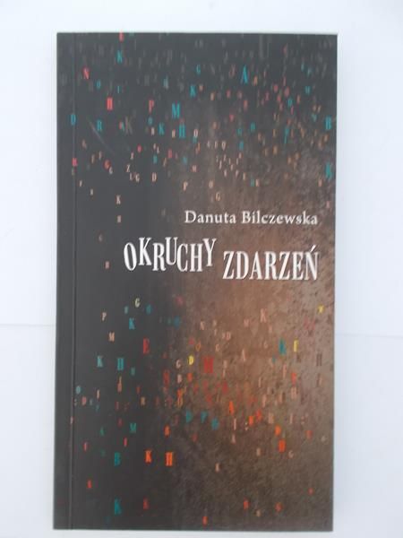 Bilczewska Danuta - Okruchy zdarzeń