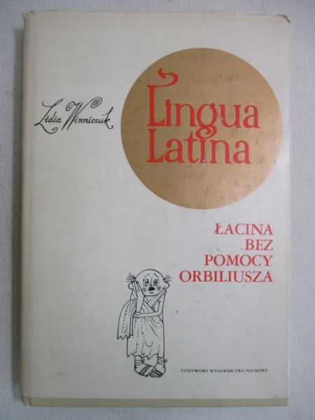 Lingua Latina. Łacina bez pomocy Orbiliusza