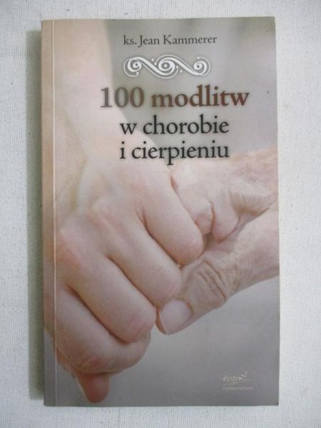 100 modlitw w chorobie i cierpieniu