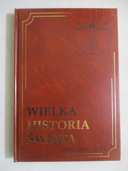 Wielka historia świata. Tom XXII. Atlas 1492-2006
