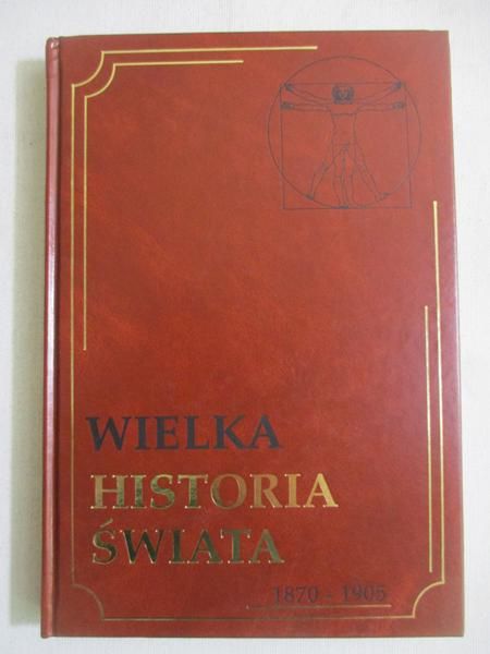 Wielka historia świata. Tom XVI. 1870-1905
