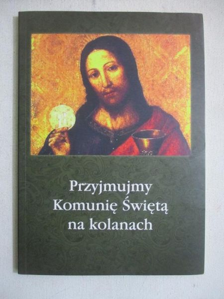 Przyjmujmy Komunie świętą na kolanach