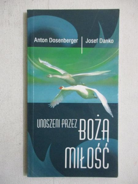 Unoszeni przez Bożą miłość