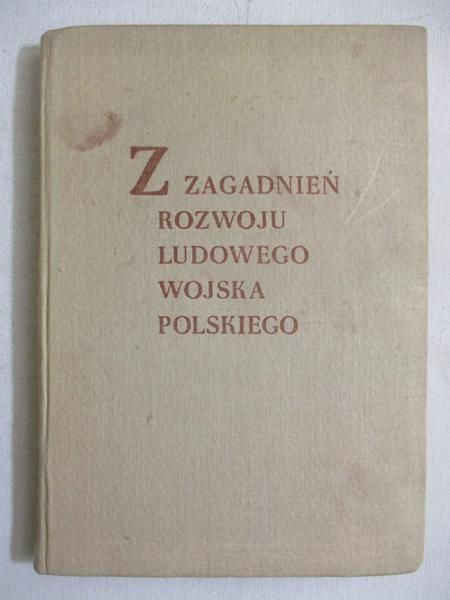 Z zagadnień rozwoju Ludowego Wojska Polskiego