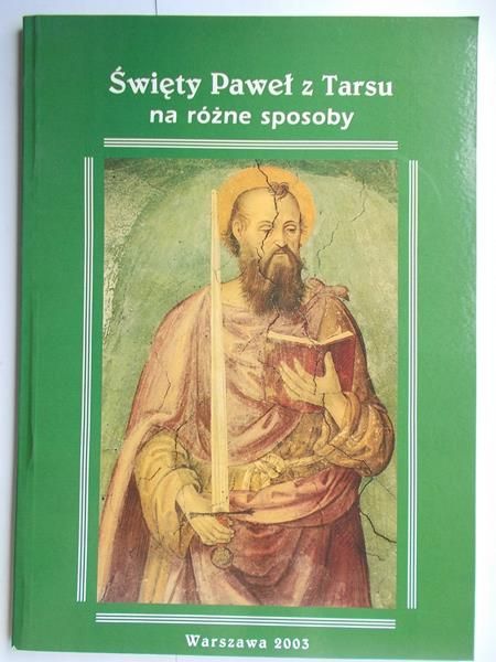 Kuc Maksymilian (red.) - Święty Paweł z Tarsu na różne sposoby