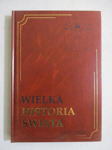Wielka historia świata 1905-1918. Tom XVII