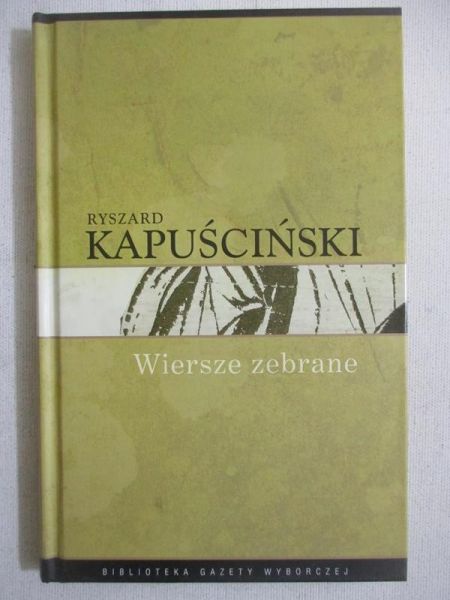 Kapuściński Ryszard - Wiersze zebrane