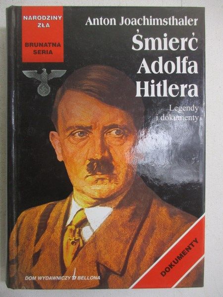 Joachimsthaler Anton - Śmierć Adolfa Hitlera