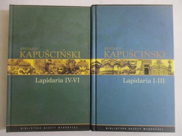 Kapuściński Ryszard - Lapidaria I - III/ Lapidaria IV - VI