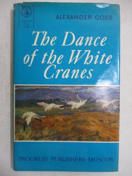 Alexander Goebel - The Dance of White Cranes