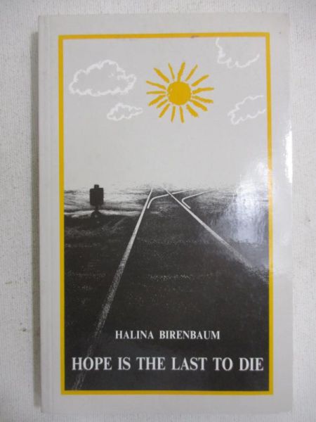 Birenbaum Halina - Hope is the Last to Die