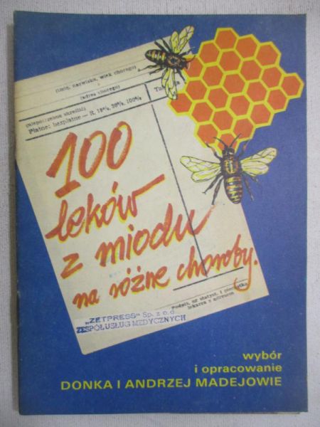 Madej Donka i Andrzej - 100 leków z miodem na różne choroby