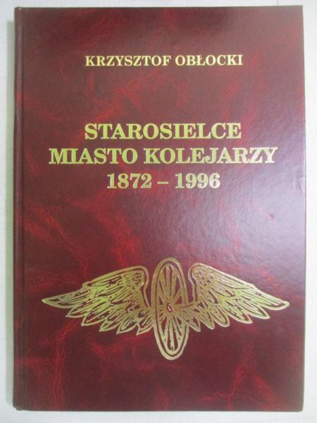 Starosielce miasto kolejarzy 1872-1996