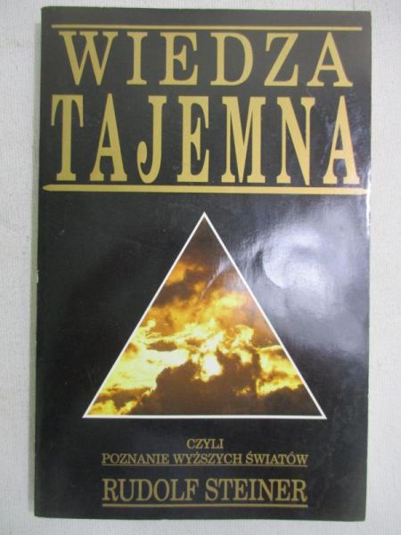 Steiner Rudolf - Wiedza tajemna czyli poznanie wyższych światów