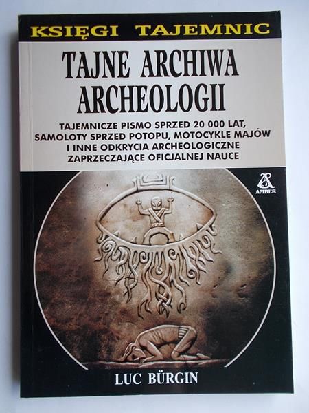 Burgin Luc - Tajne archiwa archeologii