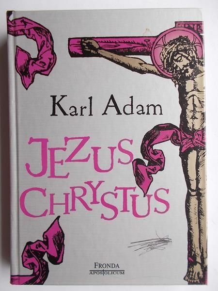 Adam Karl - Jezus Chrystus