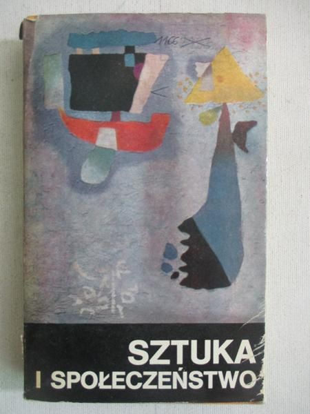 Kuczyńska Alicja (red.) - Sztuka i społeczeństwo, tom I