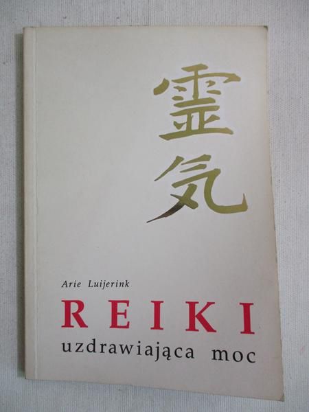 Luijerink Arie - Reiki. Uzdrawiająca moc