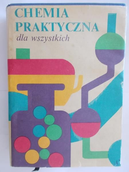 Chemia praktyczna dla wszystkich