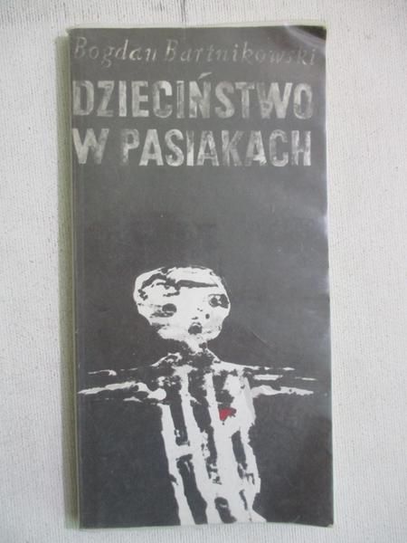 Bartnikowski Bogdan - Dzieciństwo w pasiakach