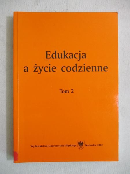 Edukacja a życie codzienne, t. II