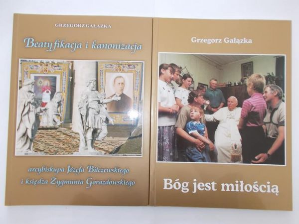 Gałązka Grzegorz - Beatyfikacja i kanonizacja arcybiskupa Józefa Bilczewskiego i księdza Zygmunta Gorazdowskiego / Bóg jest miłością
