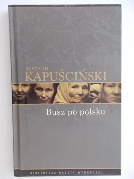 Kapuściński Ryszard - Busz po polsku
