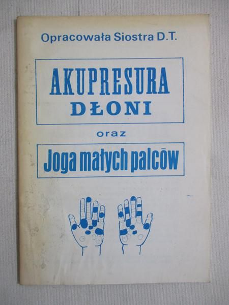 Akupresura dłoni. Joga małych palców