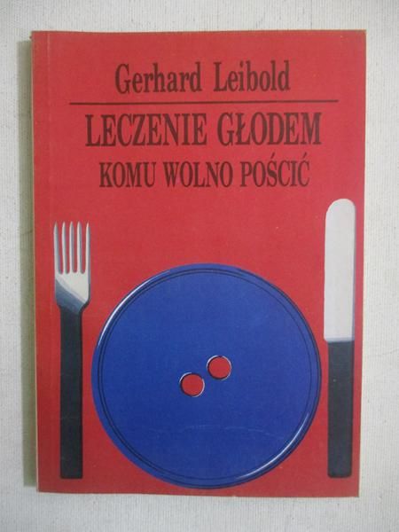Leczenie głodem. Komu wolno pościć