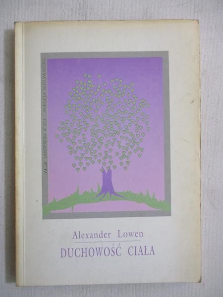 Lowen Aleksander - Duchowość ciała